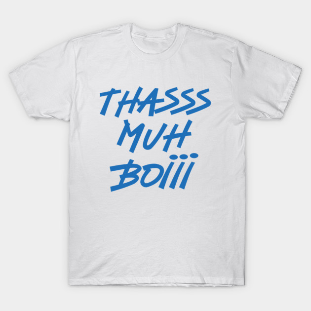 Logan Paul Thasss Muh Boiii T-Shirt-TOZ